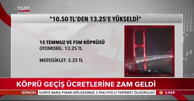Köprü geçiş ücretlerine zam geldi