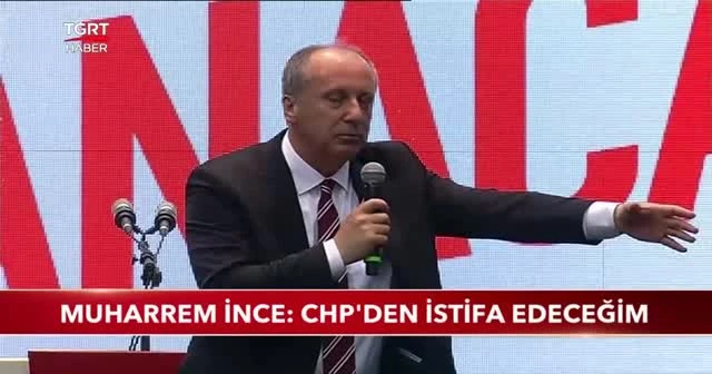 Muharrem İnce'den istifa açıklaması