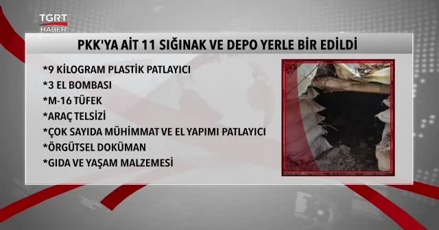 11 sığınak ve depo yerle bir edildi