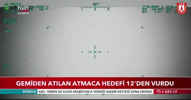 Gemiden atılan atmaca hedefi 12'den vurdu
