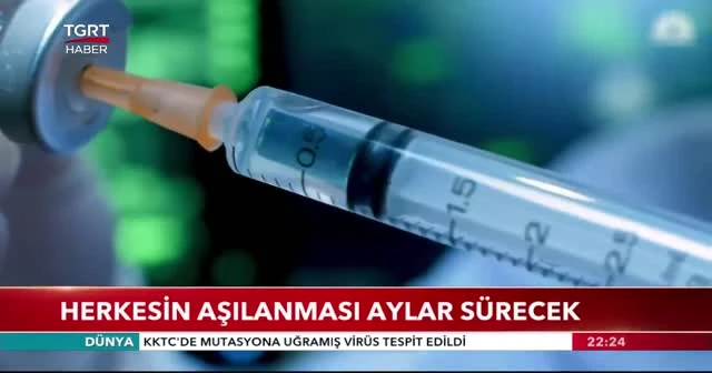 Herkesin aşılanması aylar sürecek