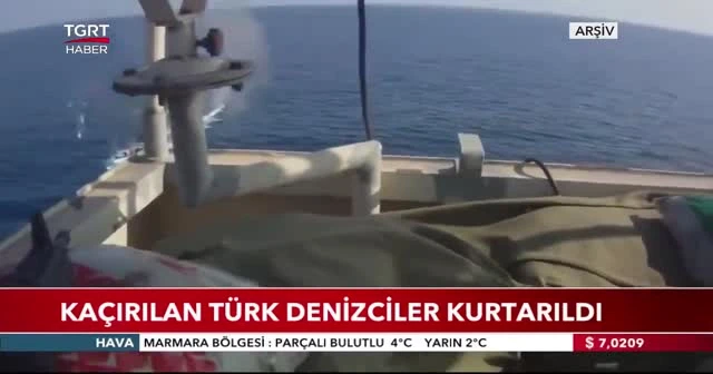 Kaçırılan Türk denizciler kurtarıldı