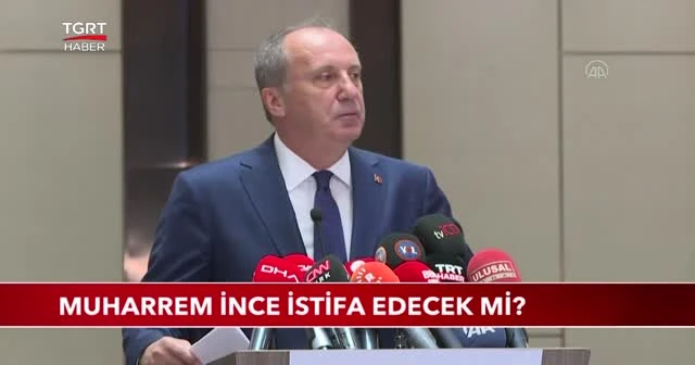 Muharrem İnce istifa edecek mi?
