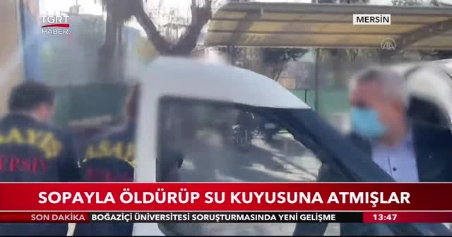 Sopayla öldürüp su kuyusuna atmışlar