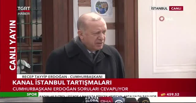Cumhurbaşkanı Erdoğan'dan Kanal İstanbul açıklaması