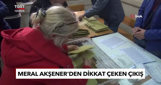Meral Akşener'den dikkat çeken çıkış
