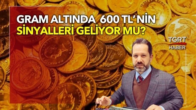 İslam Memiş yorumladı: Gram altında 600 TL'nin sinyalleri geliyor mu?