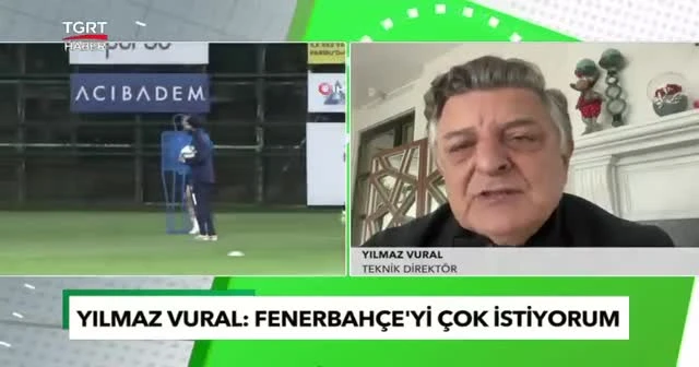 Yılmaz Vural: Fenerbahçe'yi çok istiyorum