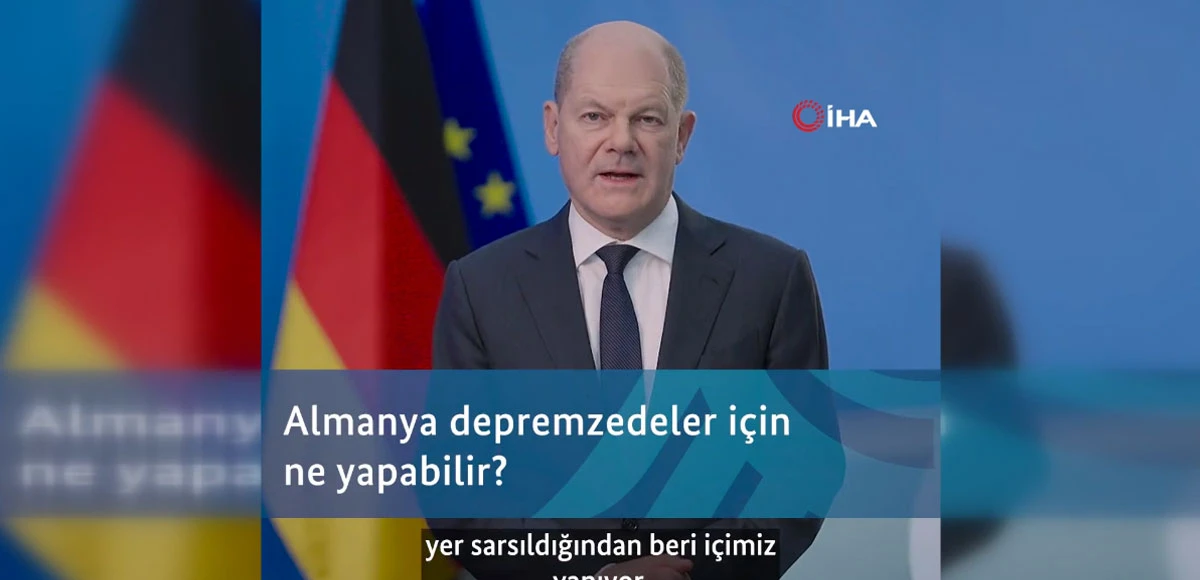 Almanya Başbakanı Scholz, Türkiye'ye Türk atasözü ile dayanışma mesajı