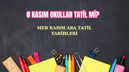 8 Kasım okullar tatil mi? 2024 ara tatil tarihleri belli oldu - Aktüel