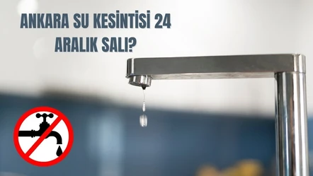 Ankara'da 24 saatlik su kesintisi! Yenimahalle, Etimesgut ve Sincan'da suların geleceği saat belli oldu - Aktüel