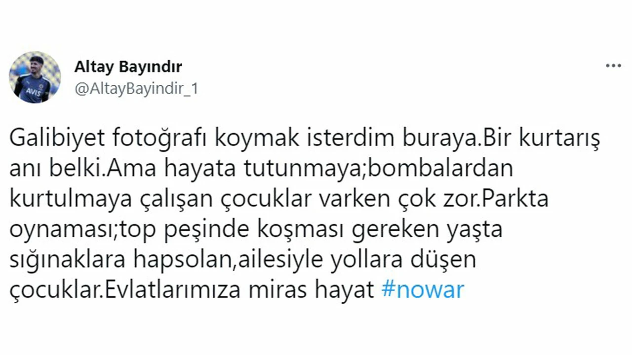 Altay Bayındır'dan anlamlı paylaşım: "Savaşa hayır" dedi