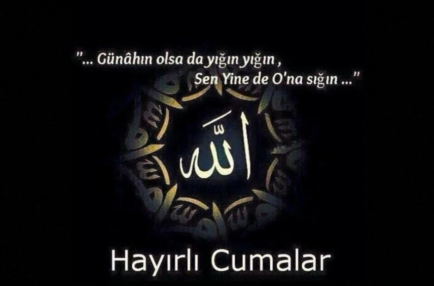 En Güzel, Anlamlı, Uzun, Kısa, Değişik, Ayetli, Yazılı ve Resimli Hayırlı Cuma Mesajları